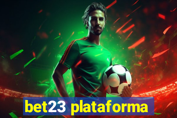 bet23 plataforma